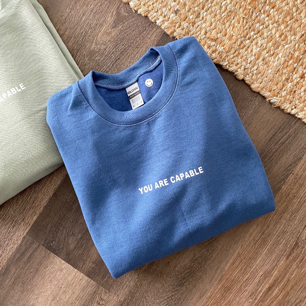 You Are Capable | Crewneck Sweatshirt | Minimalist